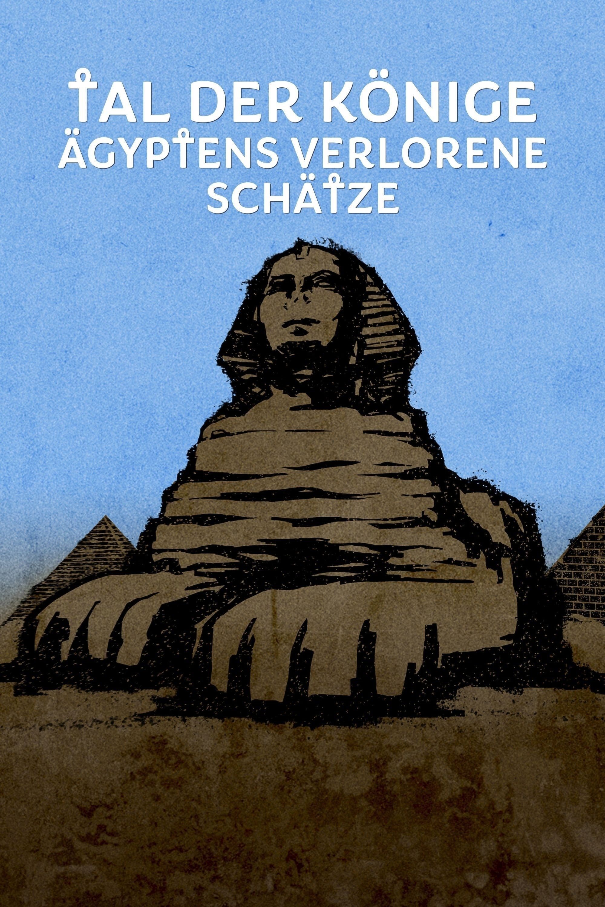 Tal der Könige: Ägyptens verlorene Schätze