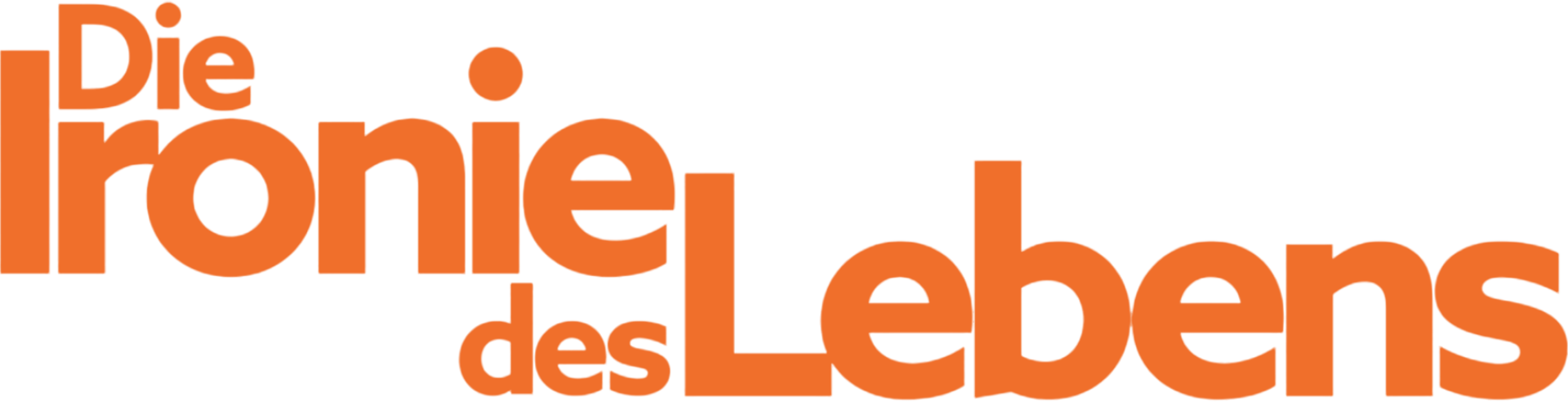 Die Ironie des Lebens