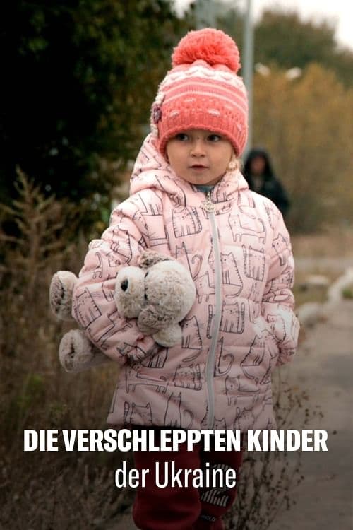 Die verschleppten Kinder der Ukraine