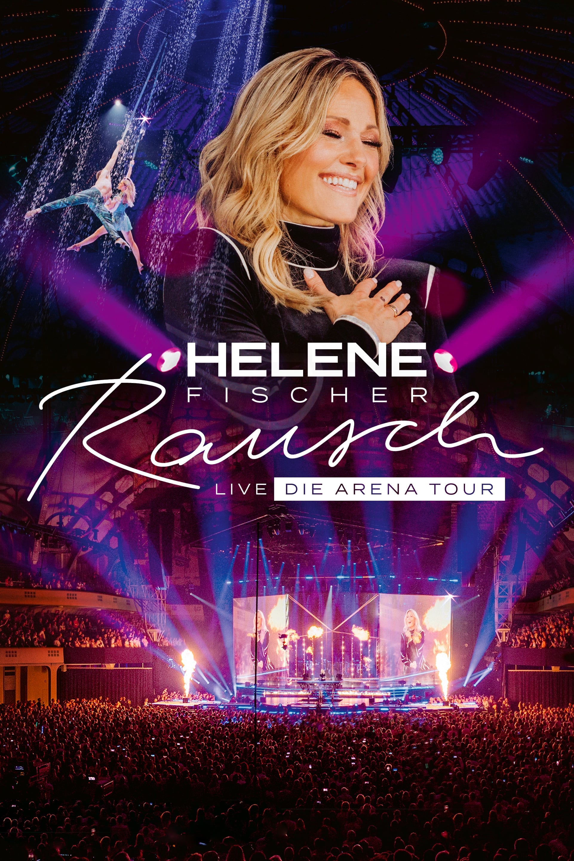 Helene Fischer - Rausch Live - Die Arena Tour Helene Fischer - Rausch Live - Die Arena Tour