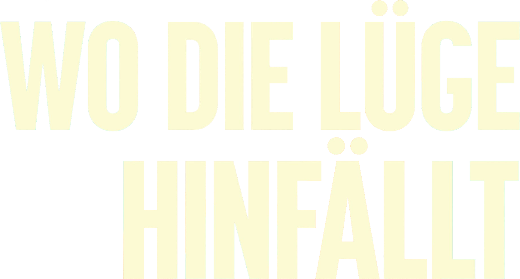 Wo die Lüge hinfällt