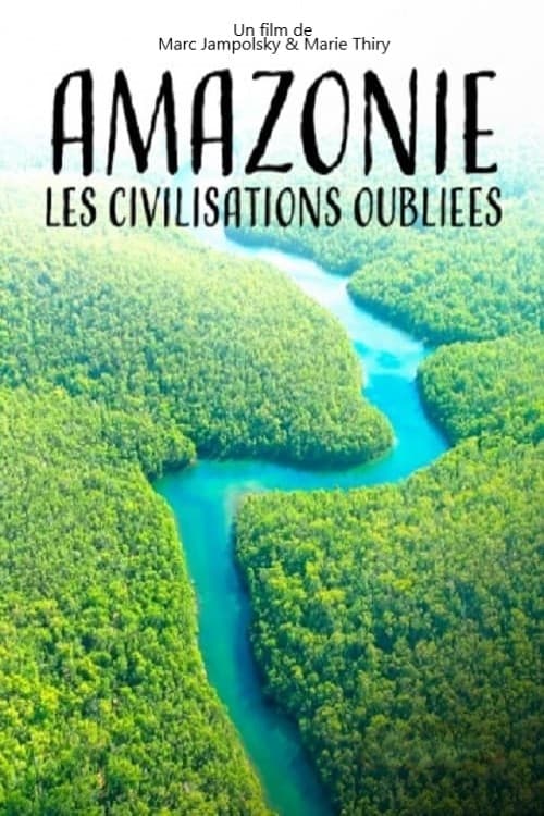 Amazonien - Auf den Spuren versunkener Hochkulturen