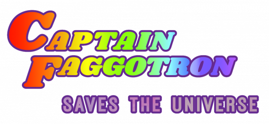 Captain Faggotron Saves the Universe