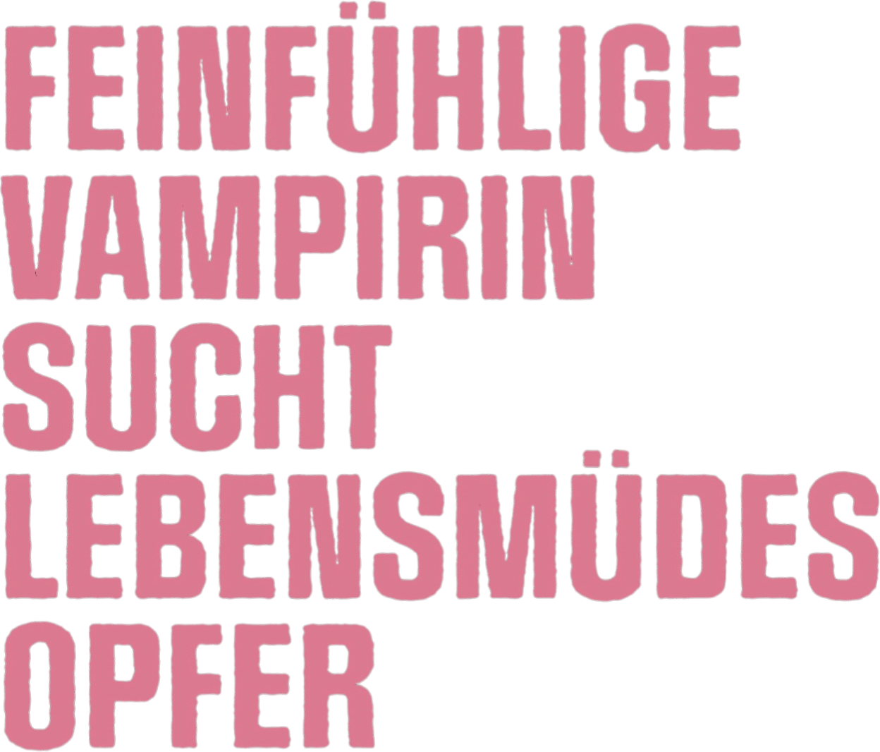 Feinfühlige Vampirin sucht lebensmüdes Opfer