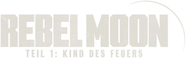 Rebel Moon - Teil 1: Kind des Feuers