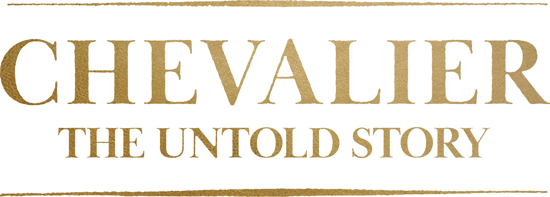 Chevalier: The Untold Story