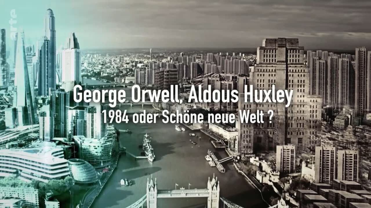 George Orwell, Aldous Huxley – »1984« oder »Schöne neue Welt«