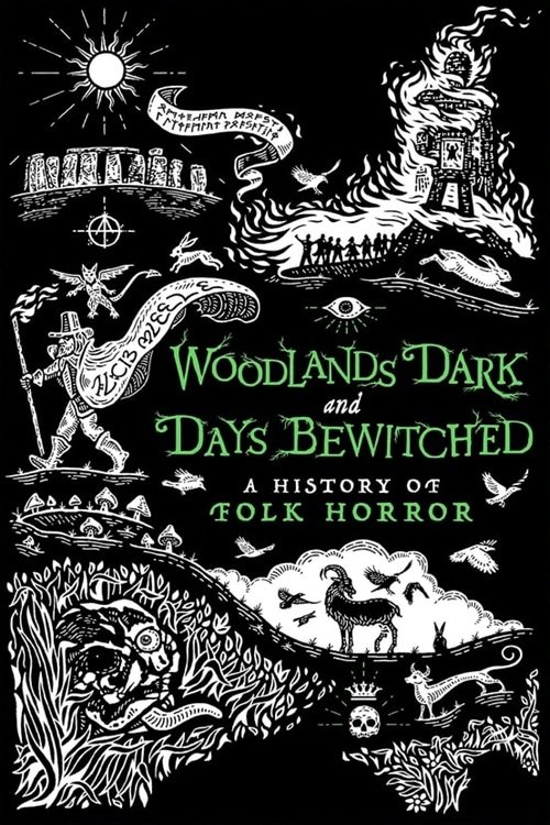 Woodlands Dark and Days Bewitched: A History of Folk Horror