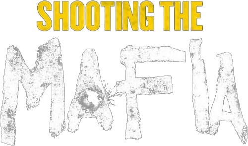 Shooting the Mafia