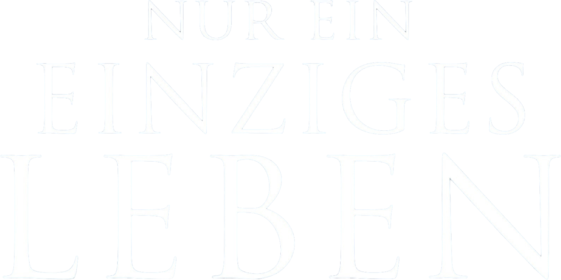 Nur ein einziges Leben