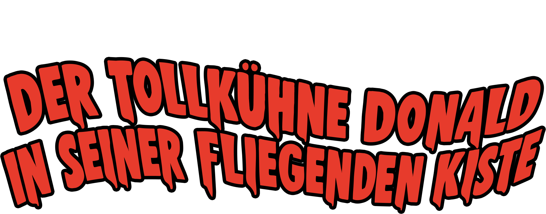 Der tollkühne Donald in seiner fliegenden Kiste