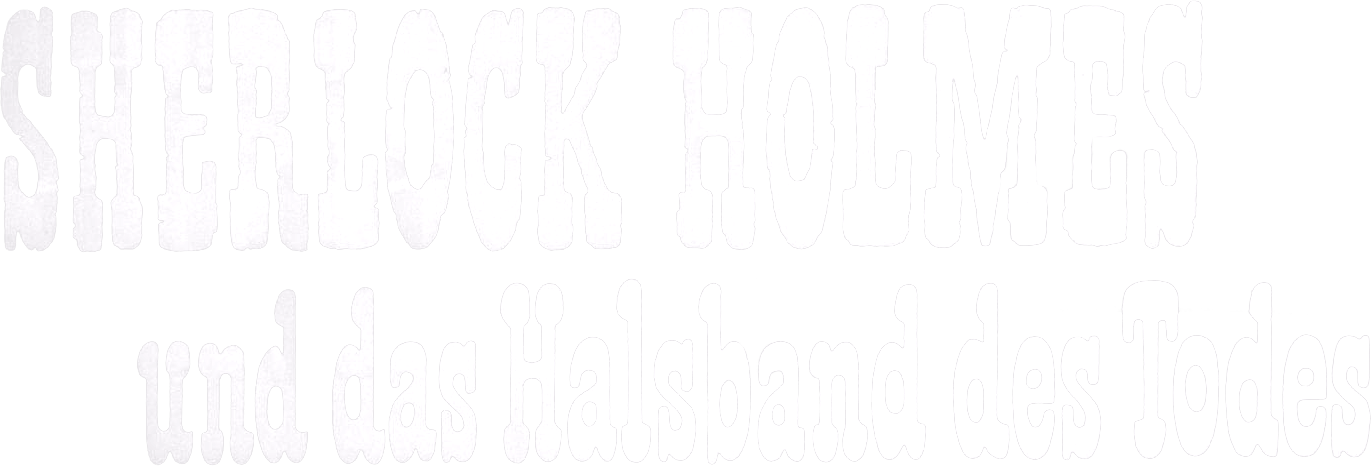 Sherlock Holmes und das Halsband des Todes