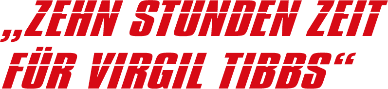 Zehn Stunden Zeit für Virgil Tibbs