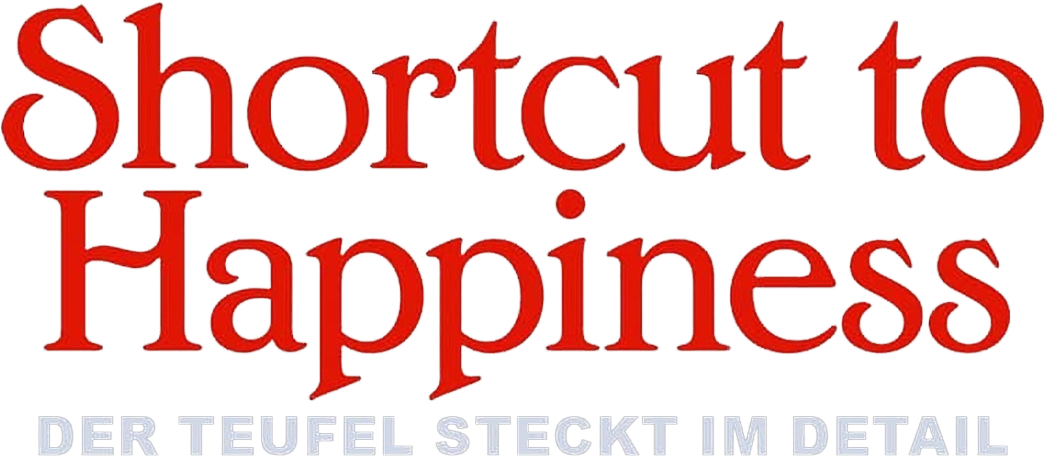 Shortcut to Happiness - Der Teufel steckt im Detail