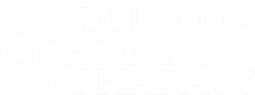Adèle und das Geheimnis des Pharaos