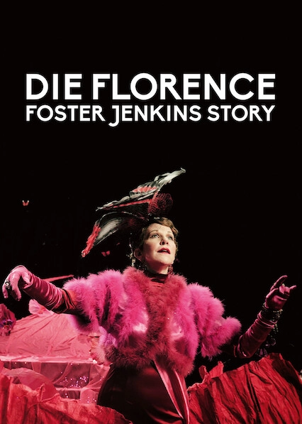 Die Florence Foster Jenkins Story