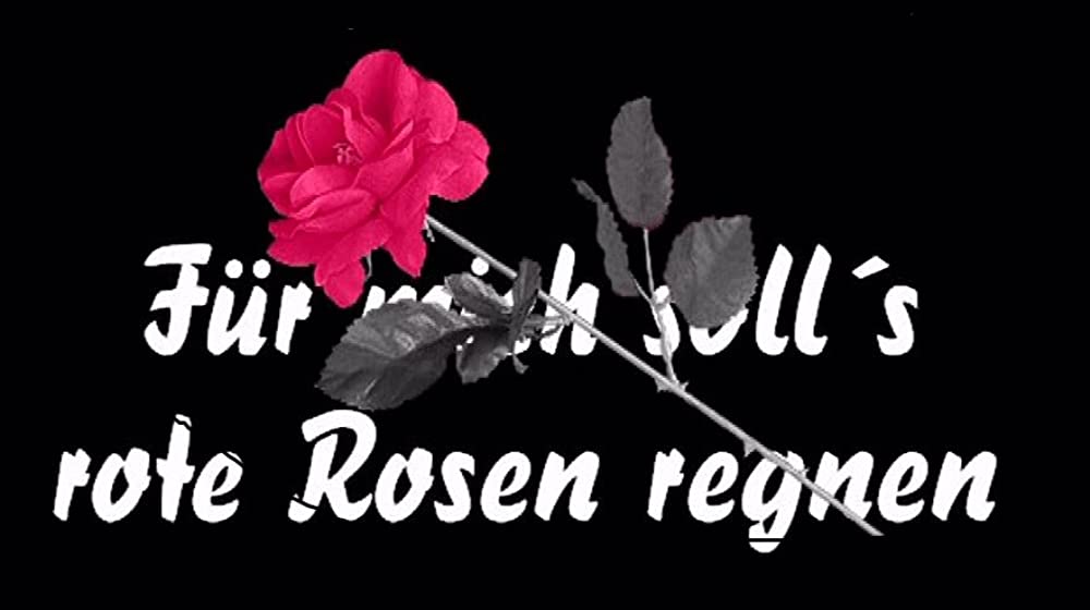 F?r mich soll's rote Rosen regnen